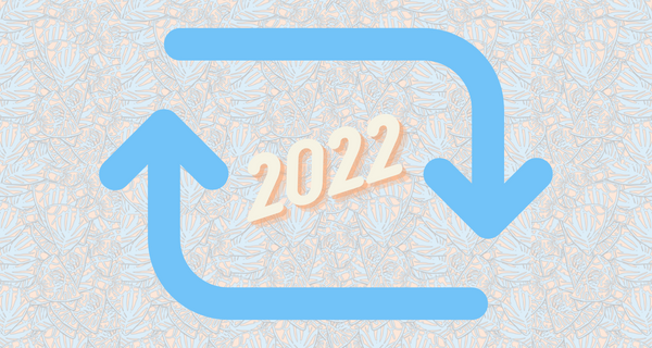 🤠 2022 Recap and Thoughts